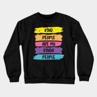 Kind People Are My Kinda People Crewneck Sweatshirt